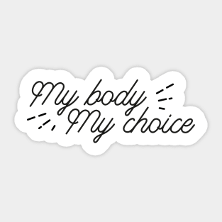 My body my choice Sticker